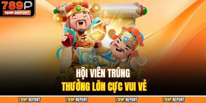 Hội viên trúng thưởng lớn cực vui vẻ