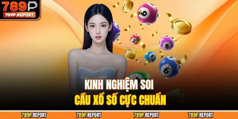 Kinh nghiệm soi cầu xổ số cực chuẩn