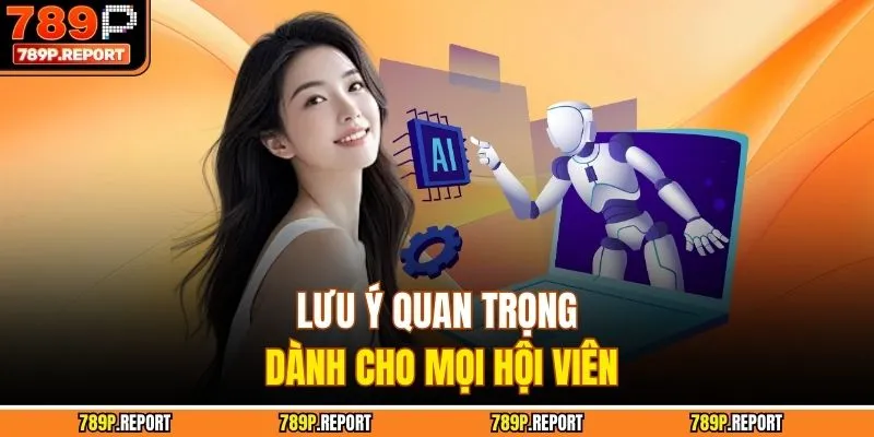 Lưu ý quan trọng dành cho mọi hội viên
