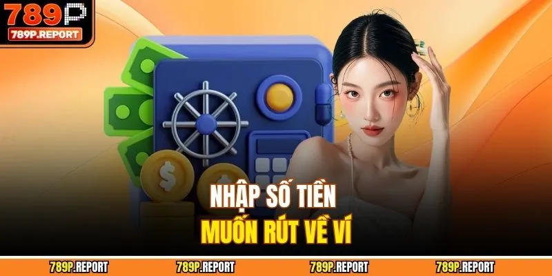 Nhập số tiền muốn rút về ví