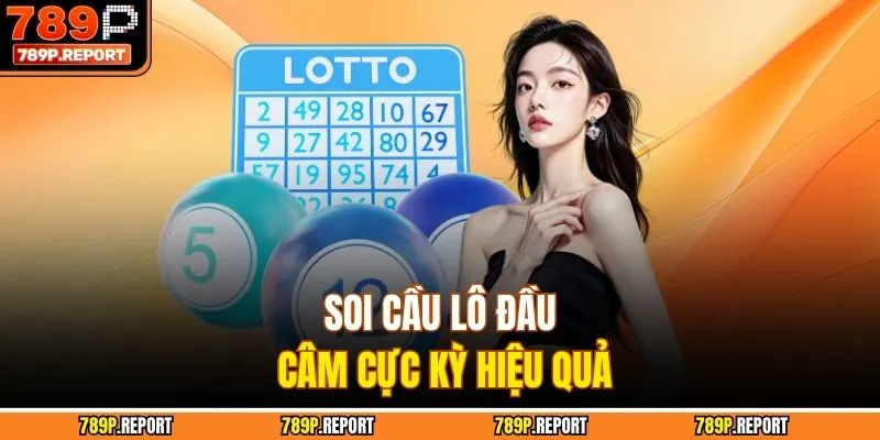 Soi cầu lô đầu câm cực kỳ hiệu quả