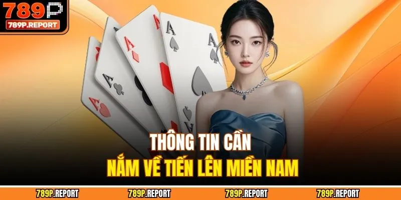 Thông tin cần nắm về tiến lên miền Nam
